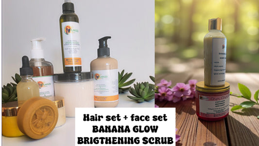 HAIR SET+ FACE SET + BANANA GLOW BODY WASH  & BRIGTHENING BODY SCRUB