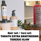 HAIR SET+ FACE SET + TOMATO EXTRA BRIGTHENING BODY WASH  & TUMERIC GLOW BODY SCRUB
