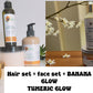 HAIR SET+ FACE SET + BANANA GLOW BODY WASH  & TUMERIC GLOW BODY SCRUB